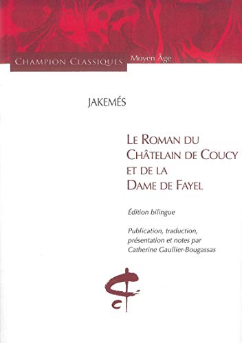 Le roman du Châtelain de Coucy et de la Dame de Fayel von CHAMPION