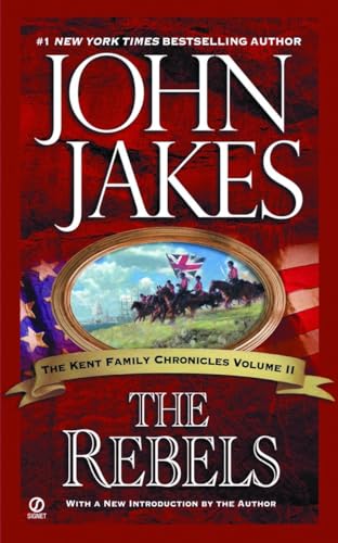 The Rebels (Kent Family Chronicles, 2, Band 2)