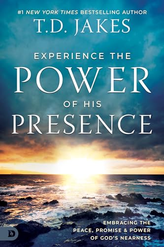 Experience the Power of His Presence: Embracing the Peace, Promise, and Power of God's Nearness von Destiny Image Publishers