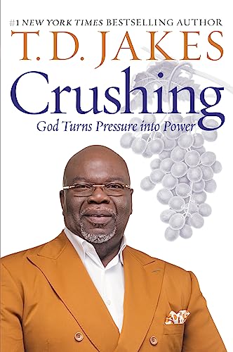 Crushing: God Turns Pressure into Power von FaithWords