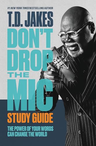 Don't Drop the Mic Study Guide: The Power of Your Words Can Change the World von FaithWords