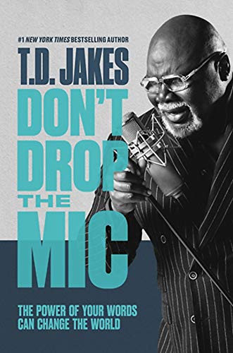 Don't Drop the Mic: The Power of Your Words Can Change the World von FaithWords