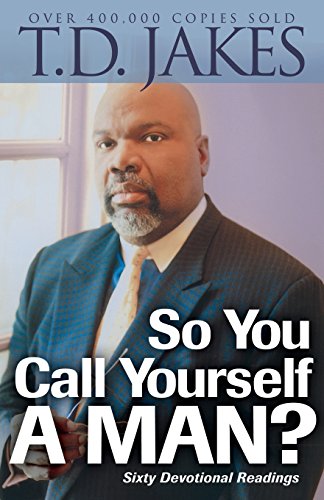 So You Call Yourself a Man?: A Devotional For Ordinary Men With Extraordinary Potential von Bethany House Publishers