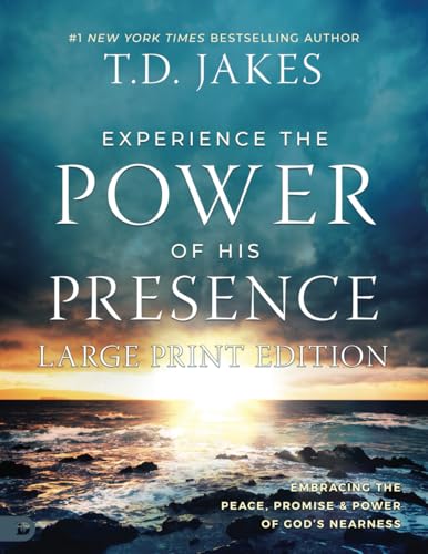 Experience the Power of His Presence (Large Print Edition): Embracing the Peace, Promise, and Power of God's Nearness von Destiny Image Publishers