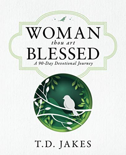 Woman, Thou Art Blessed (Large Print Edition): A 90-Day Devotional Journey