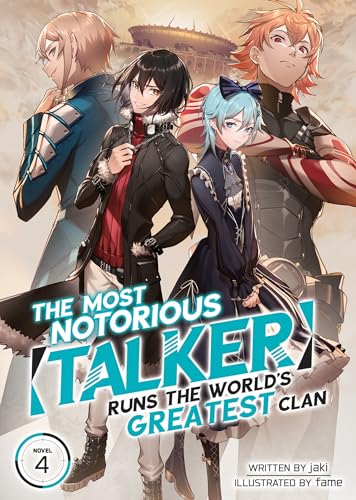 The Most Notorious “Talker” Runs the World’s Greatest Clan (Light Novel) Vol. 4