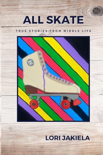 All Skate: True Stories from Middle Life von Roadside Press