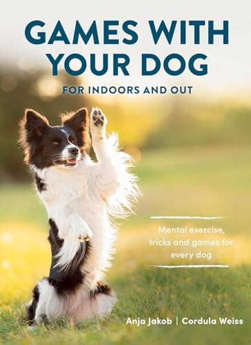 Games With Your Dog: For Indoors and Out von Quiller Publishing Ltd