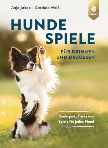 Hundespiele für drinnen und draußen: Denksport, Tricks und Spiele für jeden Hund. Sonderausgabe Hundespiele für drinnen und draußen: Denksport, Tricks und Spiele für jeden Hund. Sonderausgabe von Ulmer Eugen Verlag