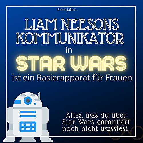 Liam Neesons Kommunikator in Star Wars ist ein Rasierapparat für Frauen: Alles, was du über Star Wars garantiert noch nicht wusstest