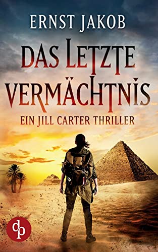 Das letzte Vermächtnis: Ein Jill Carter Thriller