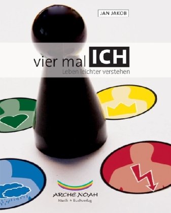 Vier mal ich: Leben leichter verstehen