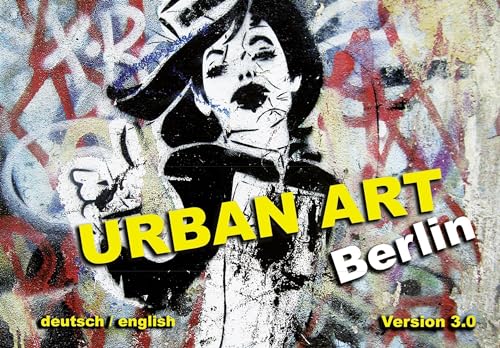 Urban Art Berlin: Version 3.0