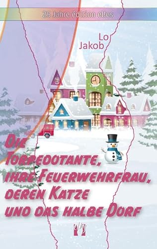 Die Torpedotante, ihre Feuerwehrfrau, deren Katze und das halbe Dorf: 2. Teil der Serie »Die Feuerwehrfrau« (Die Feuerwehrfrau-Serie)