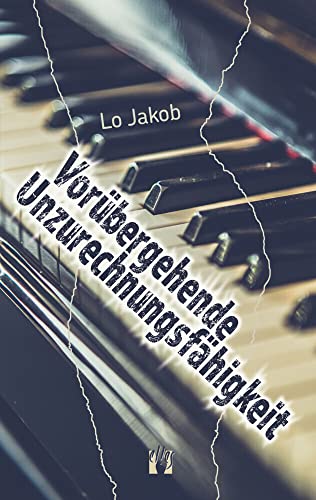 Vorübergehende Unzurechnungsfähigkeit: Liebesroman