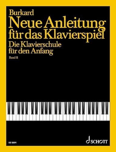 Neue Anleitung für das Klavierspiel: Die Klavierschule für den Anfang. Band 2. Klavier.