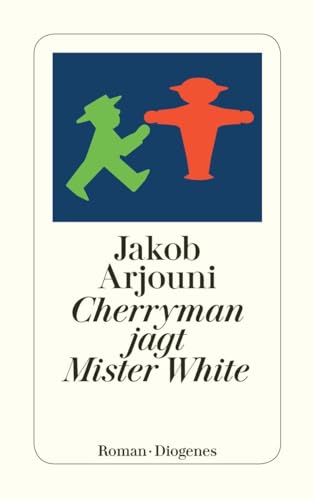 Cherryman jagt Mister White: Roman (detebe) von Diogenes Verlag AG