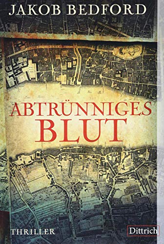 Abtrünniges Blut: Thriller von Dittrich Verlag