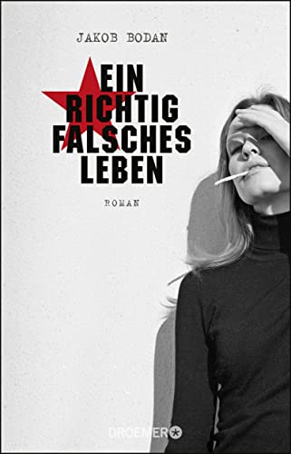 Ein richtig falsches Leben: Roman