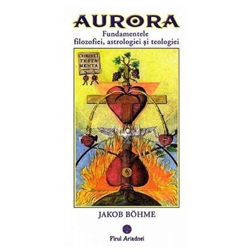 Aurora. Fundamentele Filozofiei, Astrologiei Si Teologiei von Firul Ariadnei