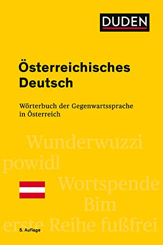 Österreichisches Deutsch: Wörterbuch der Gegenwartssprache in Österreich (Duden - Spezialwörterbücher)