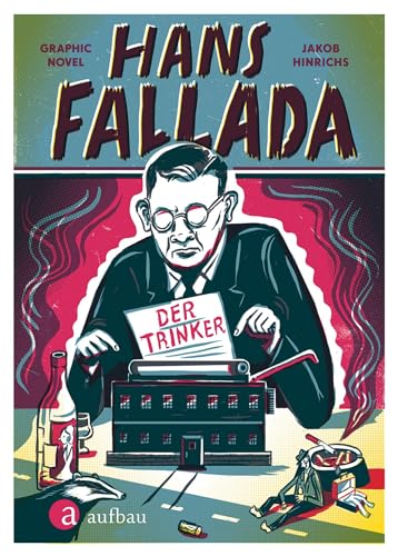 Hans Fallada. Der Trinker von Aufbau Verlag GmbH