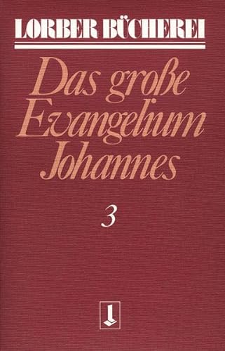 Johannes, das große Evangelium, 11 Bde., Kt, Bd.3 (Lorberbücherei)