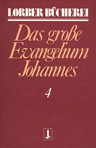 Johannes, das große Evangelium, 11 Bde., Kt, Bd.4 (Lorberbücherei)