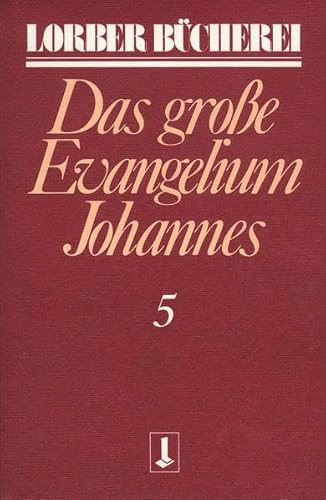 Johannes, das große Evangelium, 11 Bde., Kt, Bd.5 (Johannes, das grosse Evangelium)