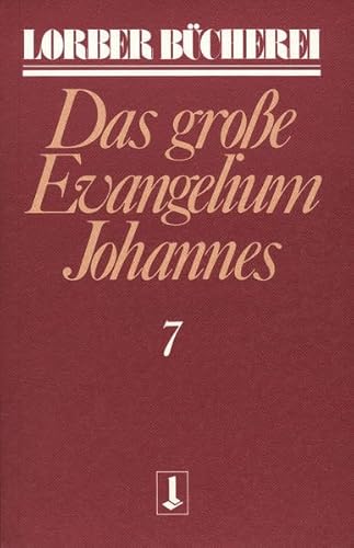 Johannes, das große Evangelium, 11 Bde., Kt, Bd.7 (Johannes, das grosse Evangelium)