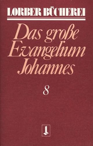 Johannes, das große Evangelium, 11 Bde., Kt, Bd.8 (Johannes, das grosse Evangelium)