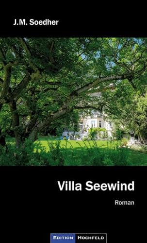 Villa Seewind: Roman von edition hochfeld