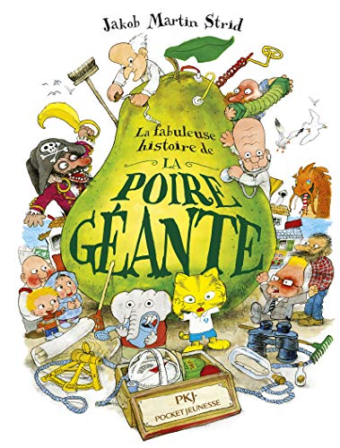 La fabuleuse histoire de la Poire Géante: (Ou comment Jéronimus Bergstrom Séverin Olsen fut rétabli dans ses fonctions de maire de Solby à la grande joie de tous les habitants de la ville sauf un)