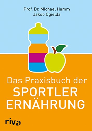 Das Praxisbuch der Sportlerernährung von RIVA