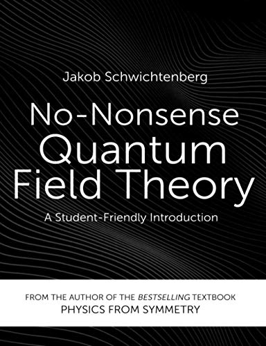 No-Nonsense Quantum Field Theory: A Student-Friendly Introduction von No-Nonsense Books