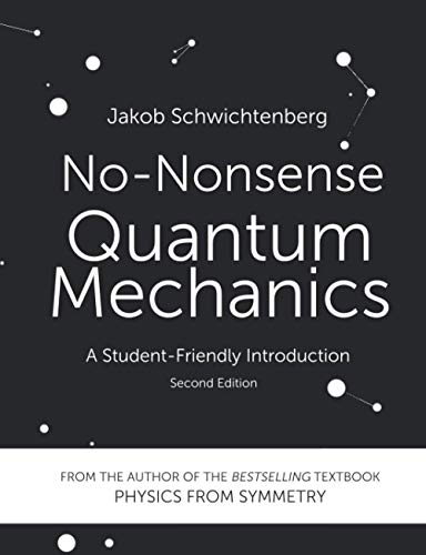 No-Nonsense Quantum Mechanics: A Student-Friendly Introduction, Second Edition von Independently Published