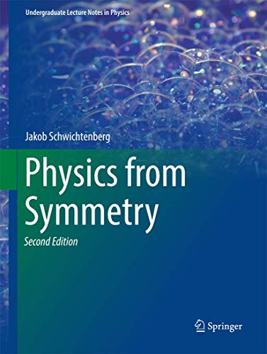 Physics from Symmetry (Undergraduate Lecture Notes in Physics) von Springer