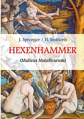Malleus Maleficarum, das ist: Der Hexenhammer.: Illustrierte Ausgabe. von Books on Demand