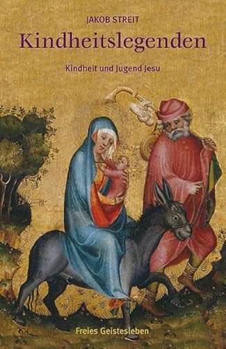 Kindheitslegenden: Kindheit und Jugend Jesu