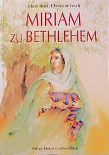 Miriam zu Bethlehem: Eine Legende Miriam zu Bethlehem: Eine Legende von Freies Geistesleben GmbH