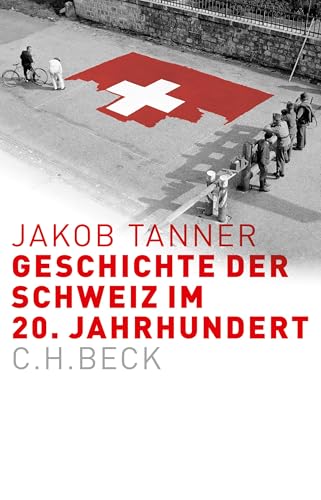Geschichte der Schweiz im 20. Jahrhundert: Europäische Geschichte im 20. Jahrhundert von Beck C. H.