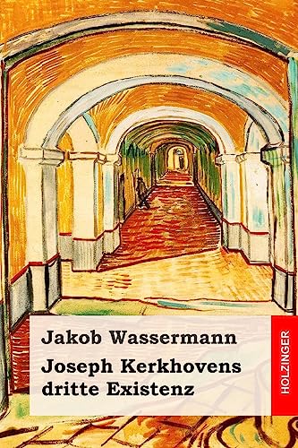 Joseph Kerkhovens dritte Existenz: Roman von Createspace Independent Publishing Platform