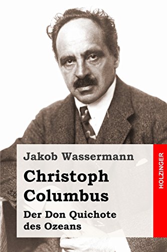 Christoph Columbus: Der Don Quichote des Ozeans Christoph Columbus: Der Don Quichote des Ozeans von CreateSpace Independent Publishing Platform