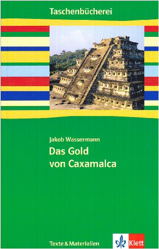 Das Gold von Caxamalca: Texte und Materialien Klasse 7/8 (Taschenbücherei. Texte & Materialien)