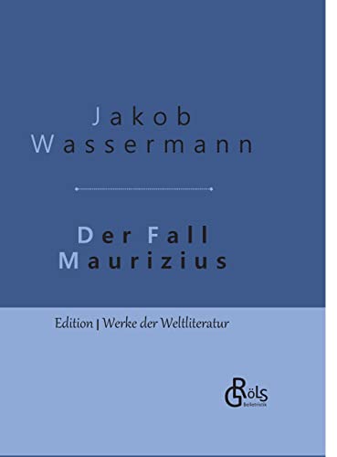 Der Fall Maurizius: Gebundene Ausgabe (Edition Werke der Weltliteratur - Hardcover) von Gröls Verlag