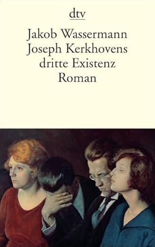 Joseph Kerkhovens dritte Existenz: Roman von Dtv