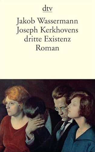 Joseph Kerkhovens dritte Existenz: Roman Joseph Kerkhovens dritte Existenz: Roman von dtv Verlagsgesellschaft
