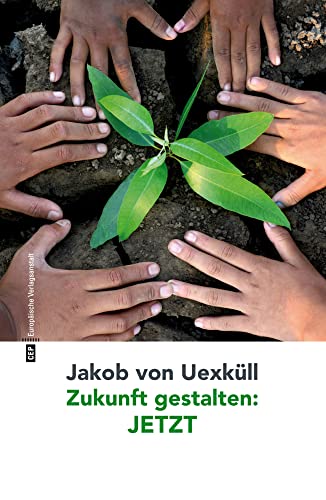 Zukunft gestalten: JETZT: Zukunft ermöglichen