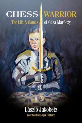 Chess Warrior: The Life & Games of Geza Maroczy von Russell Enterprises