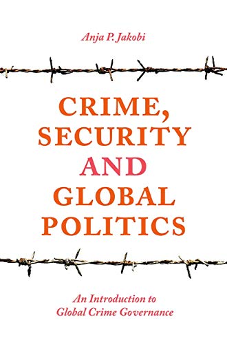 Crime, Security and Global Politics: An Introduction to Global Crime Governance von Red Globe Press